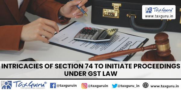 Intricacies of Section 74 to initiate Proceedings Under GST Law in Tamil