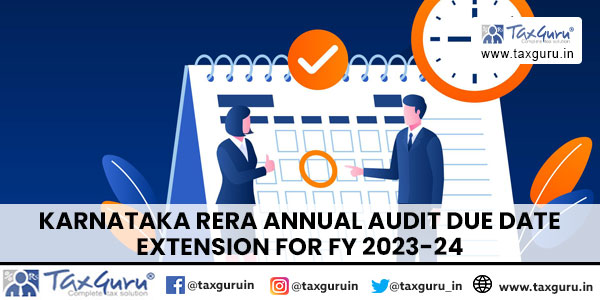 Karnataka RERA Annual Audit due date Extension for FY 2023-24 in Tamil