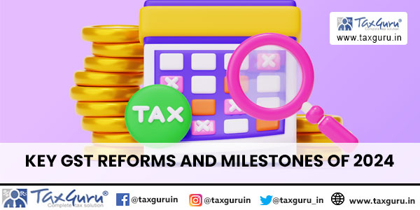 Key GST Reforms and Milestones of 2024 in Tamil